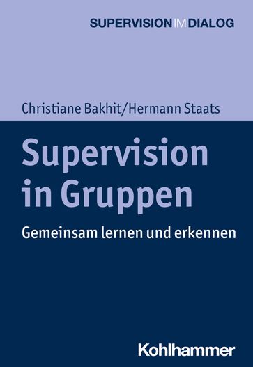 Supervision in Gruppen - Andreas Hamburger - Christiane Bakhit - Hermann Staats - Wolfgang Mertens