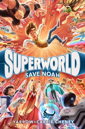 Superworld: Save Noah - Yarrow Cheney - Carrie Cheney