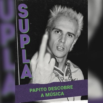 Supla - Papito descobre a música - SUPLA