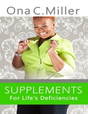 Supplements for Life s Deficiencies