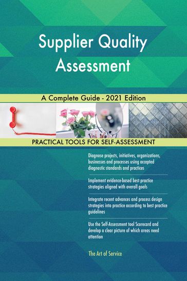 Supplier Quality Assessment A Complete Guide - 2021 Edition - Gerardus Blokdyk