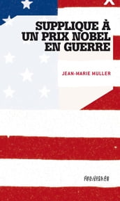 Supplique à un prix Nobel en guerre - Lettre ouverte à Barack Obama