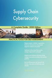 Supply Chain Cybersecurity A Complete Guide - 2020 Edition