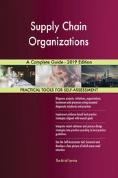 Supply Chain Organizations A Complete Guide - 2019 Edition