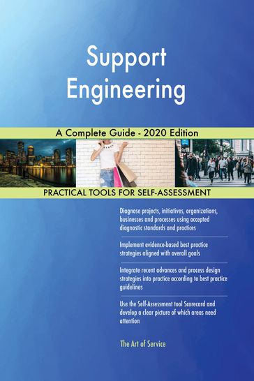 Support Engineering A Complete Guide - 2020 Edition - Gerardus Blokdyk