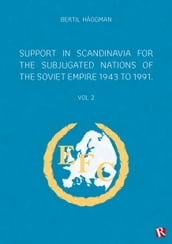 Support in Scandinavia for the subjugated nations of the Soviet empire 1943 to 1991
