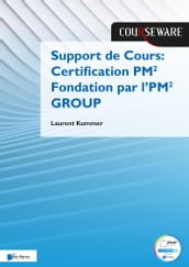 Support de Cours Certification PM² Fondation par l PM² GROUP