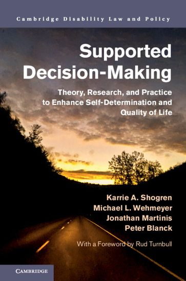 Supported Decision-Making - Jonathan Martinis - Karrie A. Shogren - Michael L. Wehmeyer - Peter Blanck