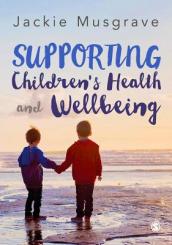 Supporting Children s Health and Wellbeing