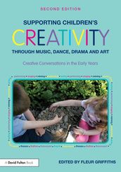 Supporting Children s Creativity through Music, Dance, Drama and Art