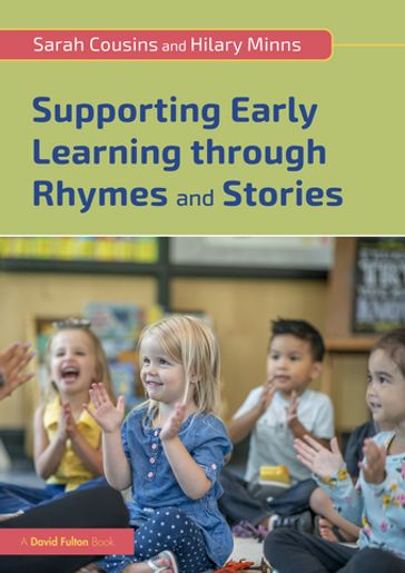 Supporting Early Learning through Rhymes and Stories - Sarah Cousins - Hilary Minns