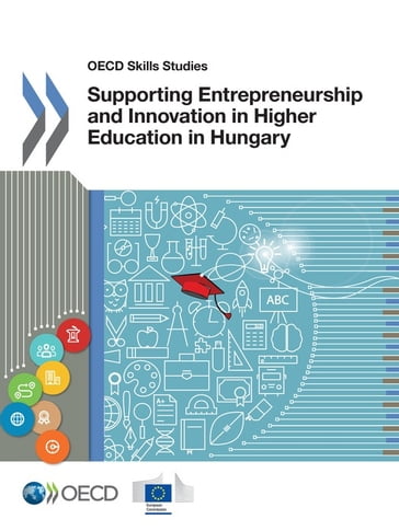 Supporting Entrepreneurship and Innovation in Higher Education in Hungary - Collectif