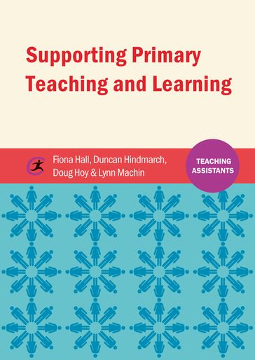 Supporting Primary Teaching and Learning - Douglas Hoy - Duncan Hindmarch - Fiona Hall - Lynn Machin