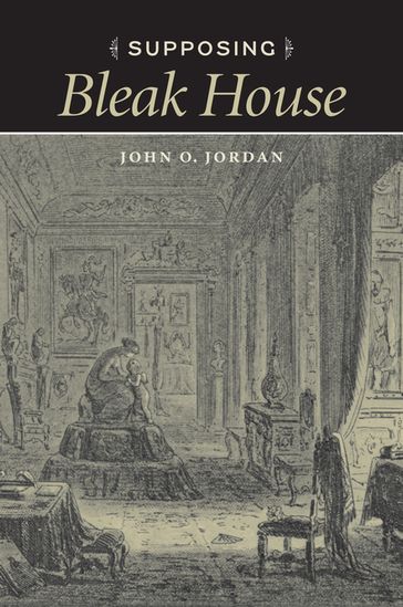 Supposing Bleak House - John O. Jordan