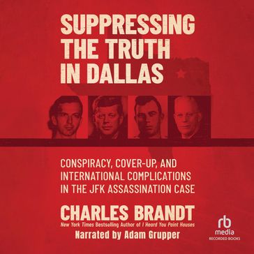 Suppressing the Truth in Dallas - Charles Brandt