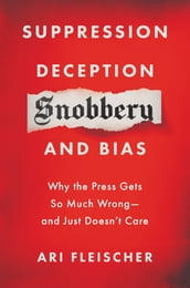 Suppression, Deception, Snobbery, and Bias