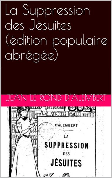 La Suppression des Jésuites (édition populaire abrégée) - Jean Le Rond D