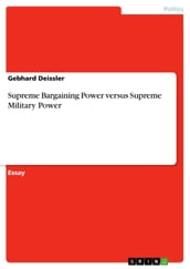 Supreme Bargaining Power versus Supreme Military Power