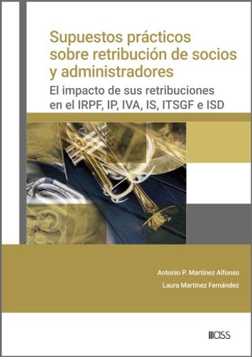 Supuestos prácticos sobre retribución de socios y administradores - Antonio P. Martínez Alfonso - Laura Martínez Fernández