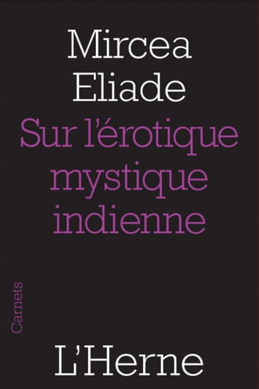 Sur l'érotique mystique indienne - Mircea Eliade