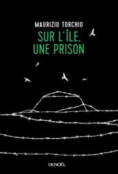 Sur l île, une prison