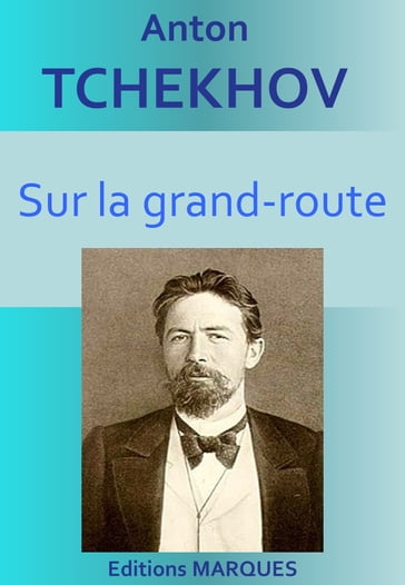 Sur la grand-route - Anton Tchekhov