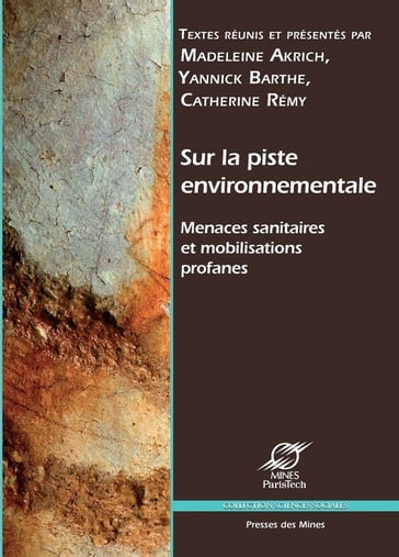 Sur la piste environnementale - Barbara L. Allen - Brian Mayer - Catherine Rémy - H. Hugh Floyd - Madeleine Akrich - Meadow Linder - Michael Bloor - Michael R. Reich - Phil Brown - Sabrina McCormick - Stella M. apek - Stephen Zavestoski - Steve Kroll-Smith - Yannick Barthe