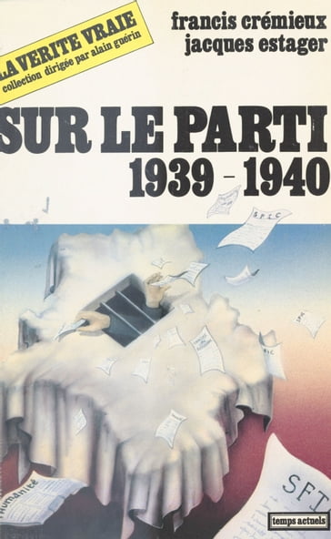 Sur le Parti (1939-1940) - Francis Crémieux - Jacques Estager