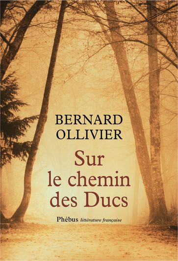 Sur le chemin des Ducs - Bernard Ollivier