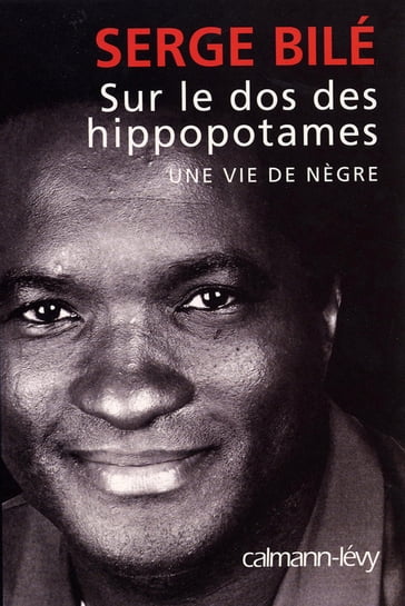 Sur le dos des hippopotames - Serge Bilé