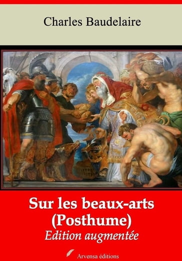 Sur les beaux-arts (Posthume)  suivi d'annexes - Baudelaire Charles