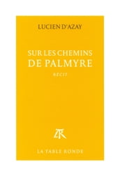 Sur les chemins de Palmyre