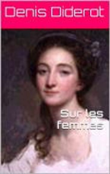 Sur les femmes - Denis Diderot