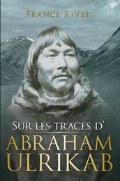 Sur les traces d Abraham Ulrikab