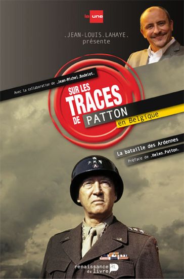 Sur les traces de Patton en Belgique - Jean-Louis Lahaye