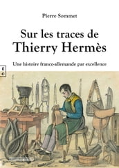 Sur les traces de Thierry Hermès