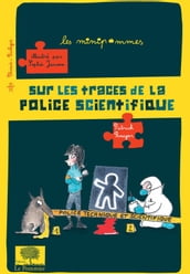 Sur les traces de la police scientifique