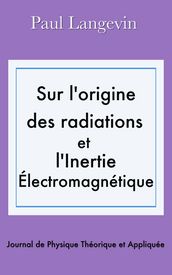 Sur l origine des radiations et l inertie électromagnétique