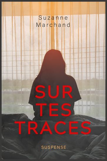 Sur tes traces - Suzanne Marchand