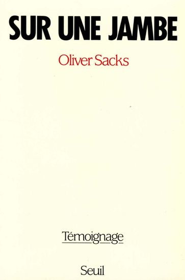 Sur une jambe - Témoignage - Oliver Sacks