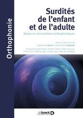 Surdités de l enfant et de l adulte : Bilans et interventions orthophoniques