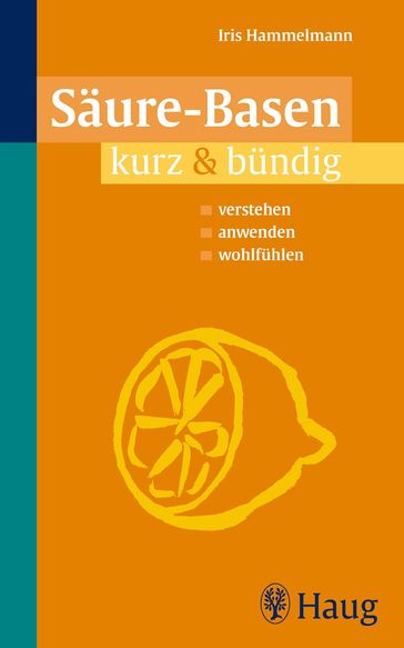 Säure - Basen kurz & bündig - Iris Hammelmann