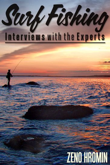 Surf Fishing, Interview with the Experts - Zeno Hromin