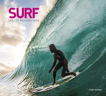 Surf. Las 100 mejores olas - Casey Koteen