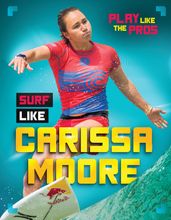 Surf Like Carissa Moore