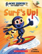 Surf s Up!: An Acorn Book (Moby Shinobi and Toby, Too! #1)