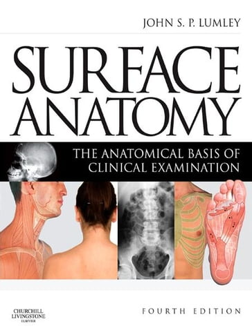 Surface Anatomy - John S. P. Lumley - MS - FRCS - DMCC - FMAA(Hon) - FGA