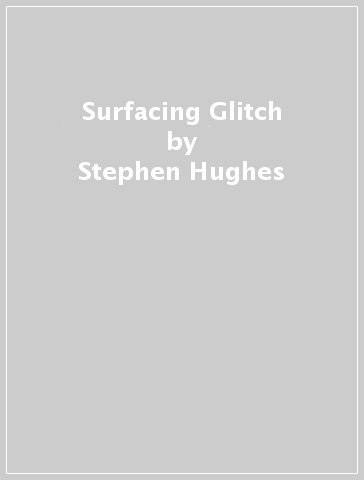 Surfacing Glitch - Stephen Hughes