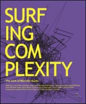 Surfing complexity. The work of Marcello Guido. Ediz. italiana e inglese