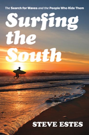 Surfing the South - Steve Estes